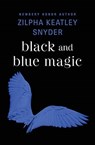 Black and Blue Magic - Zilpha Keatley Snyder - 9781504035606