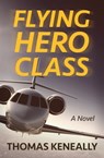 Flying Hero Class - Thomas Keneally - 9781504038034