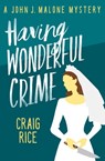 Having Wonderful Crime - Craig Rice - 9781504044134