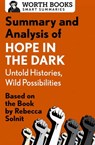 Summary and Analysis of Hope in the Dark: Untold Histories, Wild Possibilities - Worth Books - 9781504044783