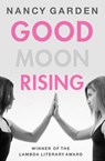 Good Moon Rising - Nancy Garden - 9781504046640