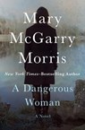 A Dangerous Woman - Mary McGarry Morris - 9781504048064