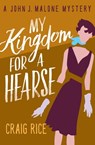 My Kingdom for a Hearse - Craig Rice - 9781504048491