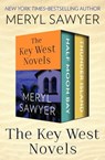 The Key West Novels - Meryl Sawyer - 9781504048972