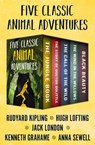 Five Classic Animal Adventures - Rudyard Kipling ; Hugh Lofting ; Jack London ; Kenneth Grahame ; Anna Sewell - 9781504049641