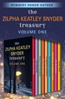 The Zilpha Keatley Snyder Treasury Volume One - Zilpha Keatley Snyder - 9781504050760