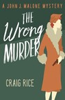 The Wrong Murder - Craig Rice - 9781504051774