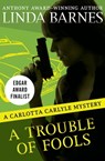 A Trouble of Fools - Linda Barnes - 9781504053075