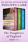 The Daughters of England Books 4–6 - Philippa Carr - 9781504056229