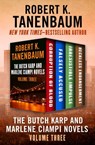 The Butch Karp and Marlene Ciampi Novels Volume Three - Robert K. Tanenbaum - 9781504057134