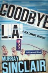 Goodbye L.A. - Murray Sinclair - 9781504058377