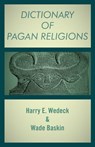 Dictionary of Pagan Religions - Harry E. Wedeck ; Wade Baskin - 9781504060189