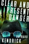 Clear and Present Danger - Baynard Kendrick - 9781504065566