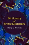 Dictionary of Erotic Literature - Harry E. Wedeck - 9781504067225