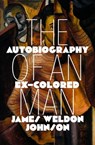 The Autobiography of an Ex–Colored Man - James Weldon Johnson - 9781504067898