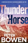 Thunder Horse - Peter Bowen - 9781504068338