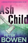 Ash Child - Peter Bowen - 9781504068369