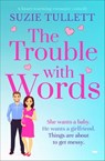 The Trouble with Words - Suzie Tullett - 9781504072038