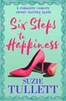 Six Steps to Happiness - Suzie Tullett - 9781504072069