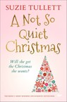 A Not So Quiet Christmas - Suzie Tullett - 9781504073486
