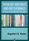From My Writings and My Evenings - Dagobert D. Runes - 9781504074766