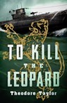 To Kill the Leopard - Theodore Taylor - 9781504077170