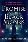 Promise of the Black Monks - Robert E. Hirsch - 9781504079112