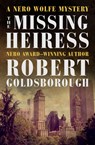 The Missing Heiress - Robert Goldsborough - 9781504079891