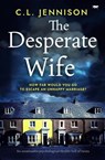 The Desperate Wife - C. L. Jennison - 9781504085830