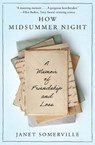 How Midsummer Night: A Memoir of Friendship and Loss - Janet Somerville - 9781504089357