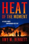 The Heat of the Moment - Amy M Bennett - 9781504091015