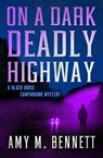 On a Dark Deadly Highway - Amy M Bennett - 9781504091046