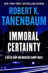 Immoral Certainty: Volume 3 - Robert K. Tanenbaum - 9781504091442
