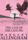 The Case of the Late Pig - ALLINGHAM,  Margery - 9781504091817