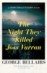 The Night They Killed Joss Varran: Volume 49 - George Bellairs - 9781504092562