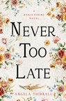 Never too Late - Angela Thirkell - 9781504092852