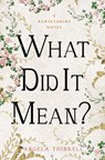 What Did It Mean?: Volume 23 - Angela Thirkell - 9781504092906