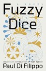 Fuzzy Dice - Paul Di Filippo - 9781504093866