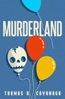 Murderland - Thomas B. Cavanagh - 9781504094610