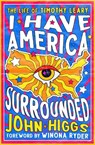 I Have America Surrounded: The Life of Timothy Leary - John Higgs - 9781504095723