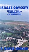 Israel Odyssey: Coming of Age and Finding Peace in the Middle East - P. D. Hornik - 9781504096768