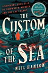 The Custom of the Sea: A Shocking True Tale of Shipwreck, Murder, and the Last Taboo - Neil Hanson - 9781504096898