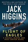 Flight of Eagles: Volume 3 - Jack Higgins - 9781504099134