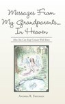 Messages From My Grandparents... In Heaven - Andrea R Freeman - 9781504349871