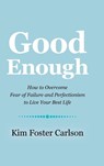 Good Enough - Kim Foster Carlson - 9781504396011