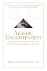 Akashic Enlightenment Akashic Records & Book of Truth for Divine Knowledge, Healing, & Ascension - Sherry Mosley Msom Csp - 9781504396691