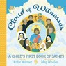 Cloud of Witnesses: A Child's First Book of Saints - Katie Warner - 9781505112177