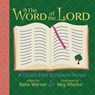 The Word of the Lord: A Child's First Scripture Verses - Katie Warner - 9781505112191