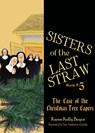 Sisters of the Last Straw Vol 5: The Case of the Christmas Tree Capers Volume 5 - Karen Kelly Boyce - 9781505115871