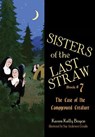 Sisters of the Last Straw Vol 7: Case of the Campground Creature Volume 7 - Karen Kelly Boyce - 9781505121162